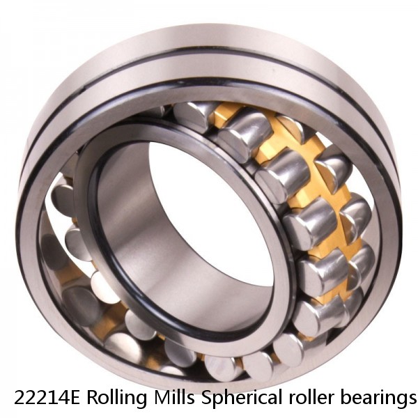 22214E Rolling Mills Spherical roller bearings