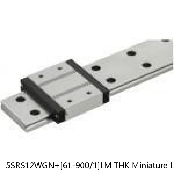 5SRS12WGN+[61-900/1]LM THK Miniature Linear Guide Full Ball SRS-G Accuracy and Preload Selectable