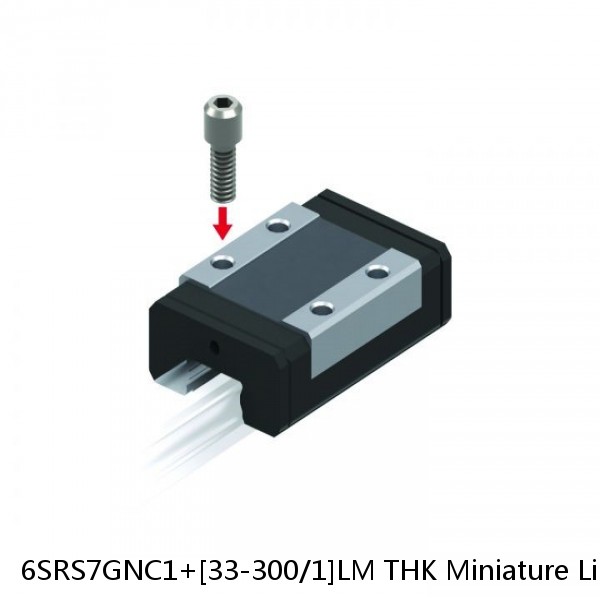 6SRS7GNC1+[33-300/1]LM THK Miniature Linear Guide Caged Ball SRS Series