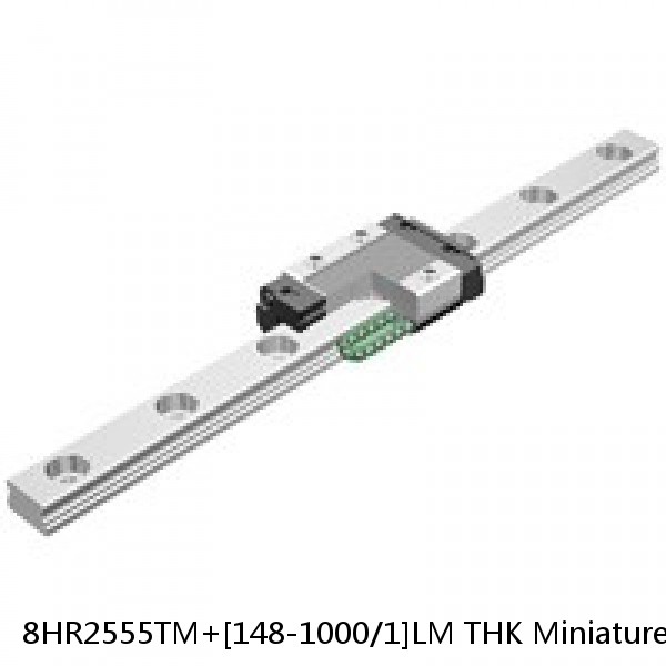 8HR2555TM+[148-1000/1]LM THK Miniature Linear Guide Full Ball SRS-G Accuracy and Preload Selectable