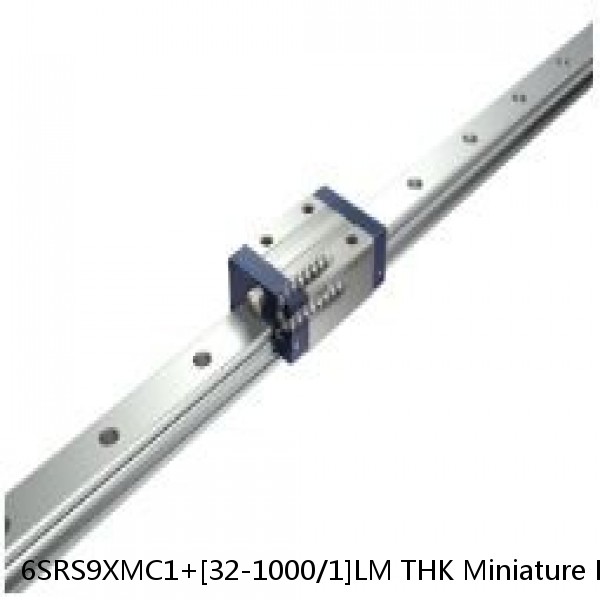6SRS9XMC1+[32-1000/1]LM THK Miniature Linear Guide Full Ball SRS-G Accuracy and Preload Selectable