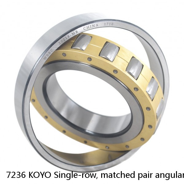 7236 KOYO Single-row, matched pair angular contact ball bearings