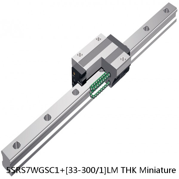 5SRS7WGSC1+[33-300/1]LM THK Miniature Linear Guide Full Ball SRS-G Accuracy and Preload Selectable